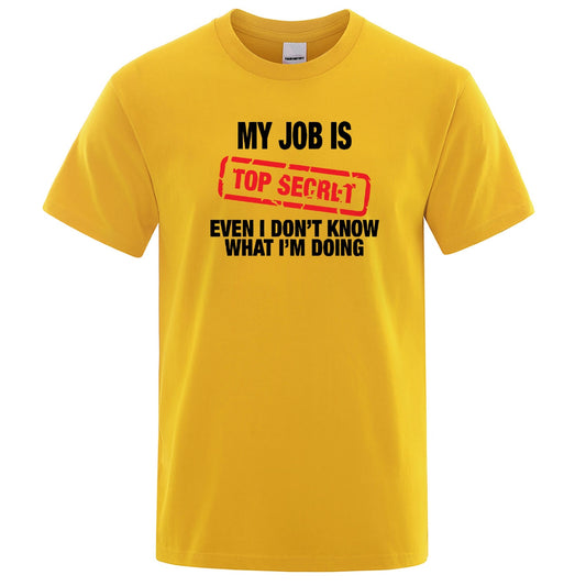 Men's Funny MY JOB IS TOP SECRET T Shirt